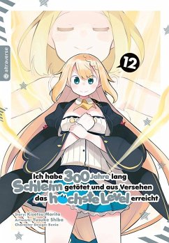 Ich habe 300 Jahre lang Schleim getötet und aus Versehen das höchste Level erreicht 12 - Morita, Kisetsu;Shiba, Yuskue;Benio