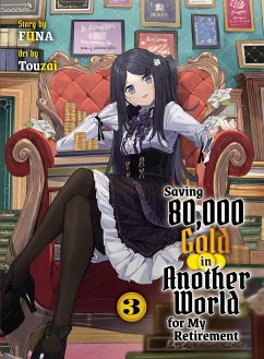 Cover Saving 80,000 Gold in Another World for My Retirement 3 (Light Novel)