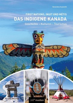 Das indigene Kanada: First Nations, Inuit und Métis - Susemihl, Geneviève