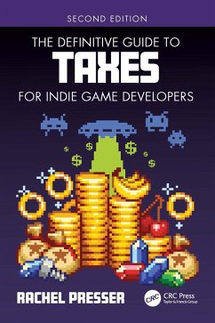 The Definitive Guide to Taxes for Indie Game Developers (eBook, PDF) - Presser, Rachel
