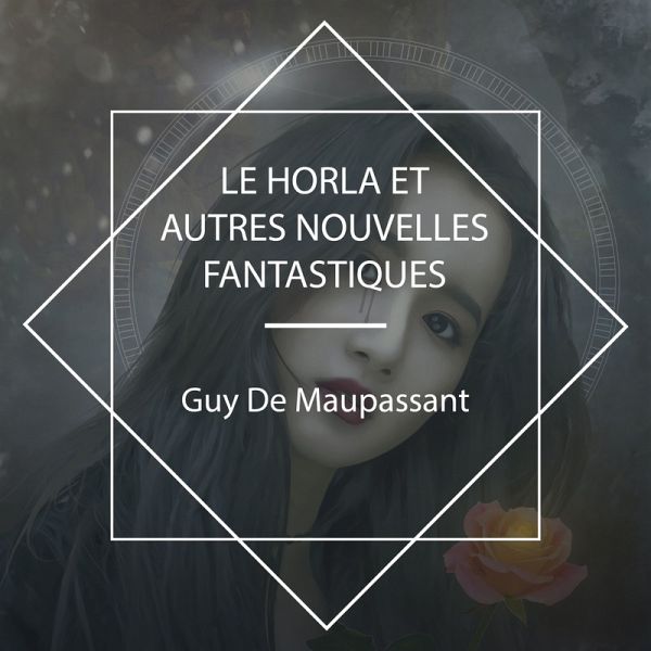 Le Horla et autres nouvelles fantastiques (MP3-Download) Le Horla et autres nouvelles fantastiques (MP3-Download)