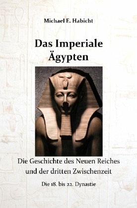 Das Imperiale Ägypten Das Imperiale Ägypten