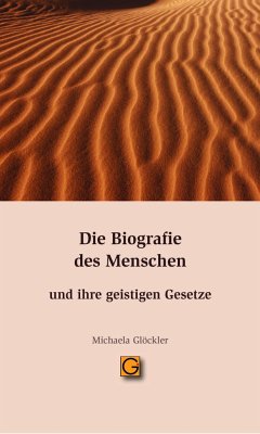 Die Biographie des Menschen und ihre geistigen Gesetze - Glöckler, Michaela