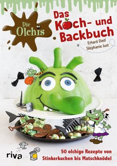 Die Olchis - Das Koch- und Backbuch - Just, Stephanie