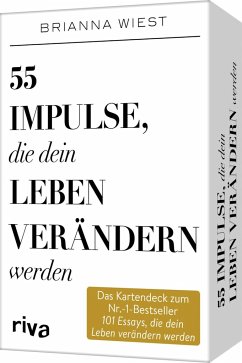 55 Impulse, die dein Leben verändern werden - Das Kartendeck zum Nr.-1-Bestseller 101 Essays, die dein Leben verändern werden - Wiest, Brianna