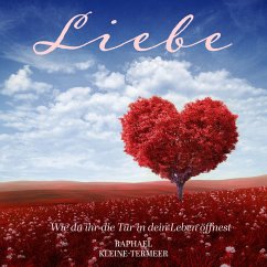 Liebe - Wie du ihr die Tür in dein Leben öffnest (MP3-Download) - Kleine-Termeer, Raphael