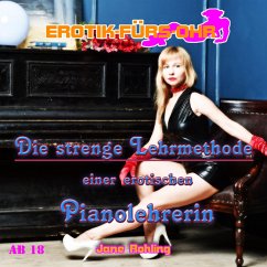 Erotik für's Ohr, Die strenge Lehrmethode einer erotischen Pianolehrerin (MP3-Download) - Rohling, Jane