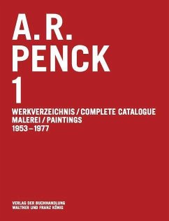 A.R. Penck. Malerei 1953-1977 Werkverzeichnis / Catalogue Raisonné Vol. 1