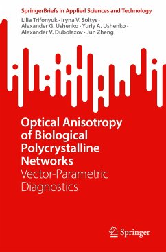 Optical Anisotropy of Biological Polycrystalline Networks - Trifonyuk, Lilia;Soltys, Iryna V.;Ushenko, Alexander G.