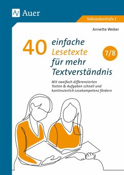 40 einfache Lesetexte für mehr Textverständnis 7-8 - Weber, Annette