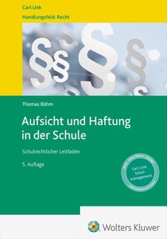 Aufsicht und Haftung in der Schule - Böhm, Thomas