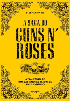 A saga do Guns N' Roses (eBook, ePUB) - Davis, Stephen