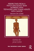 Perspectives from a Psych-Oncology Team Working with Teenagers and Young Adults with Cancer (eBook, ePUB)