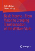 Basic Income - From Vision to Creeping Transformation of the Welfare State (eBook, PDF)