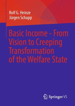 Basic Income - From Vision to Creeping Transformation of the Welfare State (eBook, PDF) - Heinze, Rolf G.; Schupp, Jürgen