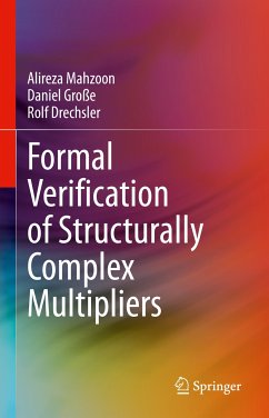 Formal Verification of Structurally Complex Multipliers (eBook, PDF) - Mahzoon, Alireza; Große, Daniel; Drechsler, Rolf