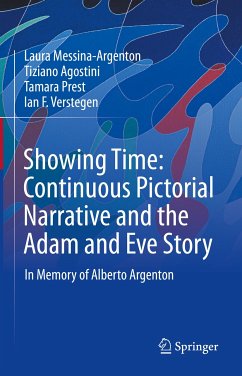 Showing Time: Continuous Pictorial Narrative and the Adam and Eve Story (eBook, PDF) - Messina-Argenton, Laura; Agostini, Tiziano; Prest, Tamara; Verstegen, Ian F.