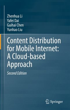 Content Distribution for Mobile Internet: A Cloud-based Approach (eBook, PDF) - Li, Zhenhua; Dai, Yafei; Chen, Guihai; Liu, Yunhao