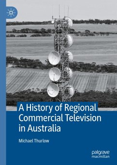 A History of Regional Commercial Television in Australia (eBook, PDF) - Thurlow, Michael