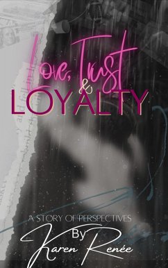 Cover Love, Trust & Loyalty (A story of perspectives) (eBook, ePUB)