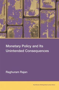 Monetary Policy and Its Unintended Consequences (eBook, ePUB) - Rajan, Raghuram