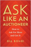 Ask Like an Auctioneer (eBook, ePUB) Ask Like an Auctioneer (eBook, ePUB)
