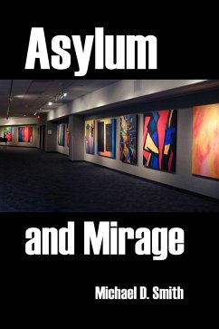 Asylum and Mirage (eBook, ePUB) - Smith, Michael D.