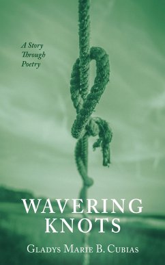 Wavering Knots (eBook, ePUB) - Cubias, Gladys Marie B.