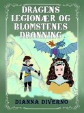 Dragens Legionær Og Blomstenes Dronning (eBook, ePUB)