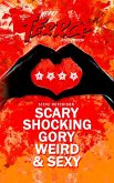 Scary, Shocking, Gory, Weird & Sexy (Heart of Terror) (eBook, ePUB)
