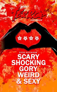 Cover Scary, Shocking, Gory, Weird & Sexy (Heart of Terror) (eBook, ePUB)