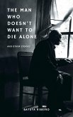 The Man Who Doesn't Want To Die Alone (eBook, ePUB)