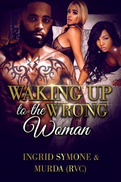 Waking Up to the Wrong Woman (eBook, ePUB) - (Rvc), Murda; Symone, Ingrid