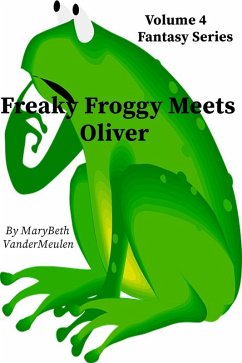 Cover Freaky Froggy Meets Oliver (Fantasy, #4) (eBook, ePUB)