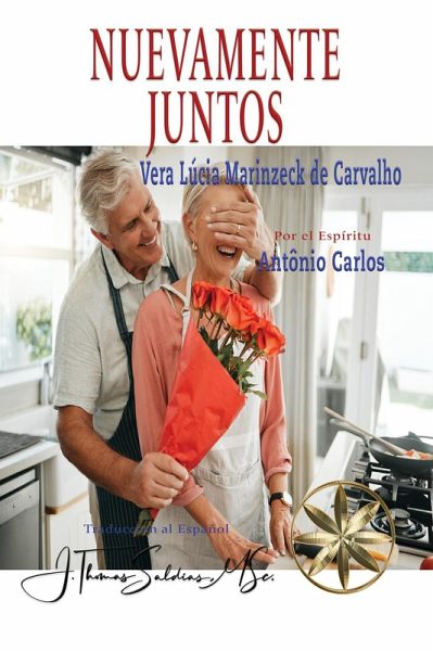 Nuevamente Juntos (Vera Lúcia Marinzeck de Carvalho) (eBook, ePUB) Nuevamente Juntos (Vera Lúcia Marinzeck de Carvalho) (eBook, ePUB)