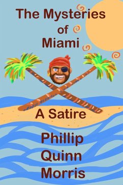 The Mysteries of Miami (eBook, ePUB) - Morris, Phillip Quinn