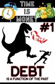 Time is Money #1: Debt is a Function of the Past (Financial Freedom, #112) (eBook, ePUB) Time is Money #1: Debt is a Function of the Past (Financial Freedom, #112) (eBook, ePUB)