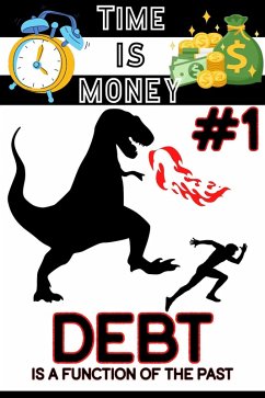Cover Time is Money #1: Debt is a Function of the Past (Financial Freedom, #112) (eBook, ePUB)
