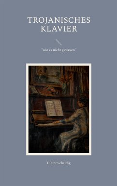 Trojanisches Klavier (eBook, ePUB) - Scheidig, Dieter