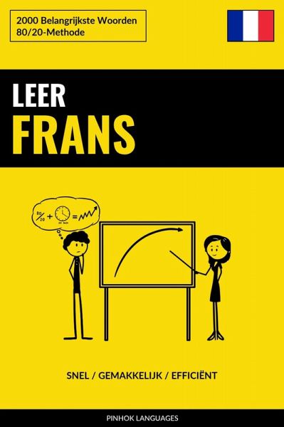 Leer Frans - Snel / Gemakkelijk / Efficiënt (eBook, ePUB) Leer Frans - Snel / Gemakkelijk / Efficiënt (eBook, ePUB)