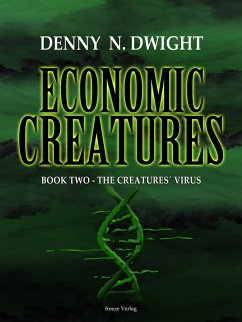 Economic Creatures (eBook, ePUB) - Dwight, Denny N.; Dwight, Denny N.