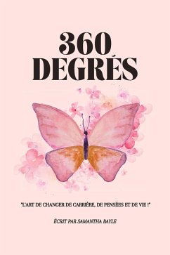 Cover 360 Degrés : L'Art de Changer de Carrière, de Pensées et de Vie ! (eBook, ePUB)
