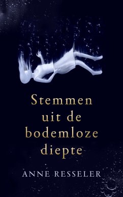 Stemmen uit de bodemloze diepte (eBook, ePUB) - Resseler, Anne Stemmen uit de bodemloze diepte (eBook, ePUB) - Resseler, Anne