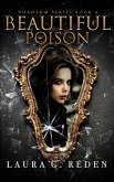 Beautiful Poison (The Phantom Series, #4) (eBook, ePUB) Beautiful Poison (The Phantom Series, #4) (eBook, ePUB)