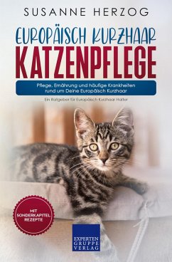 Europäisch Kurzhaar Katzenpflege - Pflege, Ernährung und häufige Krankheiten rund um Deine Europäisch Kurzhaar (eBook, ePUB) - Herzog, Susanne