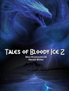 Tales of Bloody Ice (eBook, ePUB) - Krumschmidt, Nina; Müller, Harald
