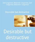 Desirable but destructive (eBook, ePUB)