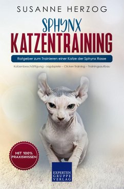 Sphynx Katzentraining - Ratgeber zum Trainieren einer Katze der Sphynx Rasse (eBook, ePUB) - Herzog, Susanne