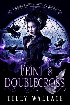 Feint and Doublecross (Tournament of Shadows, #4) (eBook, ePUB) - Wallace, Tilly