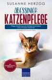 Abessinier Katzenpflege - Pflege, Ernährung und häufige Krankheiten rund um Deine Abessinier (eBook, ePUB)